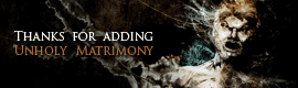 Thanks for adding Unholy Matrimony!